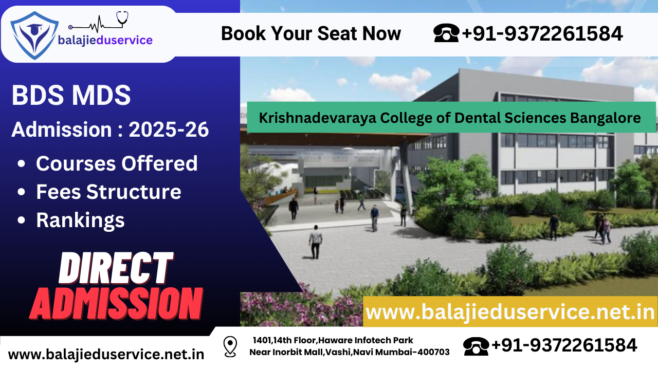 9372261584@Krishnadevaraya College of Dental Sciences Bangalore : BDS MDS Admission 2024-25, Courses , Fees Structure